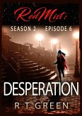 Red Mist: Season 2, Episode 6: Desperation (The Red Mist Series, #6) (eBook, ePUB)