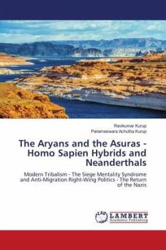 The Aryans and the Asuras - Homo Sapien Hybrids and Neanderthals - Kurup, Ravikumar;Achutha Kurup, Parameswara