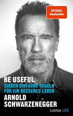 Be Useful (deutschsprachige Ausgabe) - Schwarzenegger, Arnold