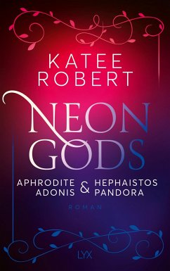 Neon Gods - Aphrodite & Hephaistos & Adonis & Pandora / Dark Olympus Bd.5 - Robert, Katee