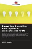 Innovation, incubation d'entreprises et croissance des MPME