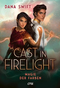 Cast in Firelight / Magie der Farben Bd.1 - Swift, Dana