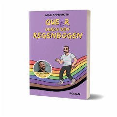 Queer durch den Regenbogen - Appenroth, Max