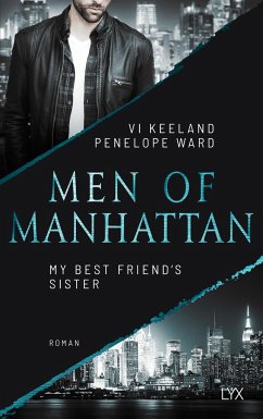 My Best Friend's Sister / Men of Manhattan Bd.2 - Keeland, Vi;Ward, Penelope