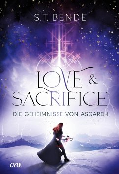 Love & Sacrifice / Die Geheimnisse von Asgard Bd.4 - Bende, S.T.