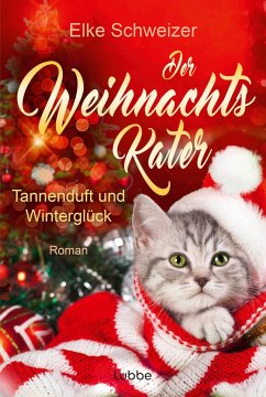 Tannenduft und Winterglück / Der Weihnachtskater Bd.2 - Schweizer, Elke