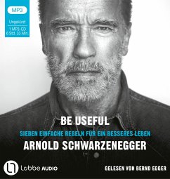 Be Useful - Schwarzenegger, Arnold