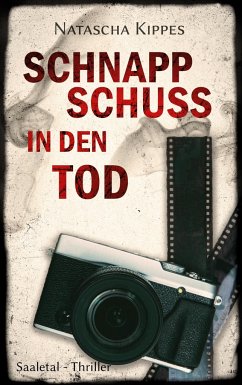 Schnappschuss in den Tod - Kippes, Natascha