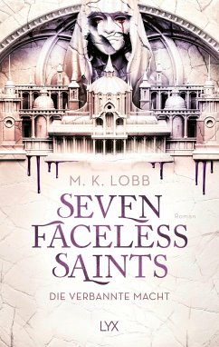Die verbannte Macht / Seven Faceless Saints Bd.1 - Lobb, M. K.