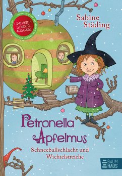 Petronella Apfelmus - Schneeballschlacht und Wichtelstreiche (limitierte Sonderausgabe) - Städing, Sabine