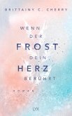 Wenn der Frost dein Herz berührt / Coldest Winter Bd.2