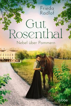 Nebel über Pommern / Gut Rosenthal Bd.3 - Radlof, Frieda