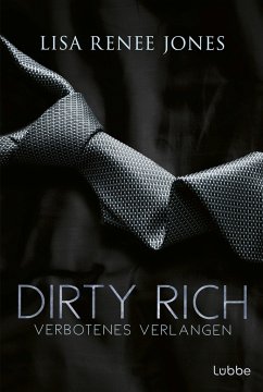 Verbotenes Verlangen / Dirty Rich Bd.2 - Jones, Lisa Renee