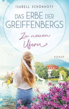 Zu neuen Ufern / Das Erbe der Greiffenbergs Bd.2 - Schönhoff, Isabell