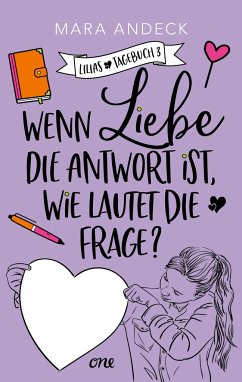 Wenn Liebe die Antwort ist, wie lautet die Frage? - Andeck, Mara