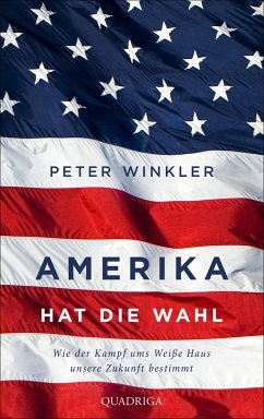 Amerika hat die Wahl - Winkler, Peter