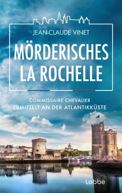 Mörderisches La Rochelle / La Rochelle Bd.2 - Vinet, Jean-Claude