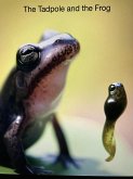 The Tadpole and the Frog (eBook, ePUB) The Tadpole and the Frog (eBook, ePUB)