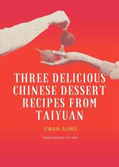 Cover Three Delicious Chinese Dessert Recipes from Taiyuan (eBook, ePUB)