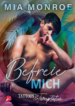 Tattoos & Temptation: Befreie mich (eBook, ePUB) - Monroe, Mia