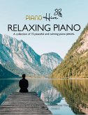 Relaxing Piano: Peaceful and Calming Piano Book for Adults and Children (eBook, ePUB)