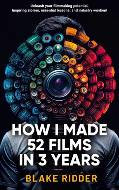 Cover How I Made 52 Films in 3 Years (eBook, ePUB)