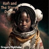KOFI AND THE STARRY DREAM (eBook, ePUB) KOFI AND THE STARRY DREAM (eBook, ePUB)