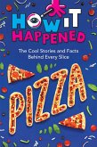 How It Happened! Pizza (eBook, ePUB)