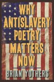 Why Antislavery Poetry Matters Now (eBook, ePUB)