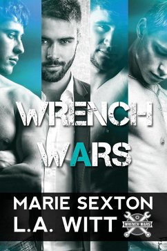 Wrench Wars: The Complete Collection (eBook, ePUB) - Sexton, Marie; Witt, L. A.