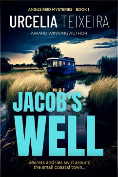 Jacob's Well (ANGUS REID MYSTERIES, #1) (eBook, ePUB) - Teixeira, Urcelia