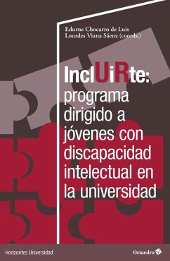 Incluirte: programa dirigido a jóvenes con discapacidad en la universidad (eBook, ePUB) - Chocarro de Luis, Edurne; Viana Sáenz, Lourdes