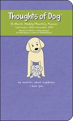 Thoughts of Dog 16-Month 2023-2024 Weekly/Monthly Planner Calendar - Nelson, Matt