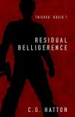 Residual Belligerence: Thieves' Guild Book One