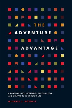 The Adventure Advantage - Boydell, Michael J.