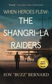 When Heroes Flew: The Shangri-La Raiders