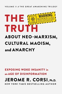 The Truth about Neo-Marxism, Cultural Maoism, and Anarchy - Corsi, Jerome R