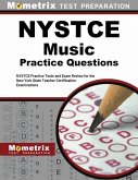 NYSTCE Music Practice Questions: NYSTCE Practice Tests and Exam Review for the New York State Teacher Certification Examinations
