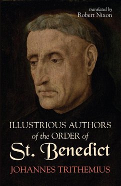 Illustrious Authors of the Order of St. Benedict - Trithemius, Johannes