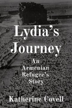 Lydia's Journey: An Armenian Refugee's Story - Covell, Katherine
