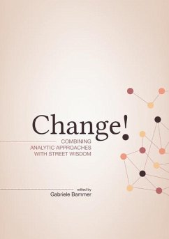 Change!: Combining Analytic Approaches with Street Wisdom