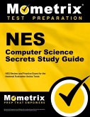 NES Computer Science Secrets Study Guide: NES Review and Practice Exam for the National Evaluation Series Tests