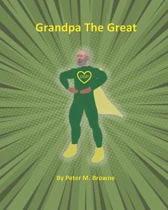 Grandpa The Great - Browne, Peter M.