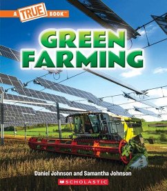 Green Farming (a True Book: A Green Future) - Johnson, Daniel; Johnson, Samantha