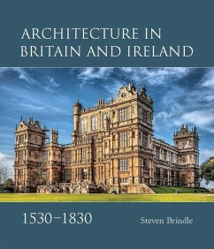 Architecture in Britain and Ireland, 1530-1830 - Brindle, Steven