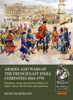 Armies and Wars of the French East India Companies 1664-1770 - Chartrand, Rene