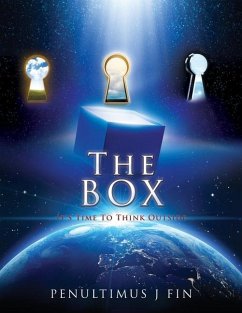 The BOX: ...It's Time To Think Outside... - Fin, Penultimus J.