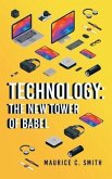 Technology: the New Tower of Babel