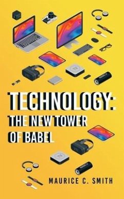 Technology: the New Tower of Babel - Smith, Maurice C.