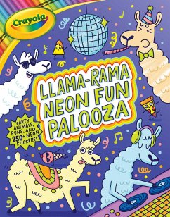 Crayola: Llama-Rama Neon Fun Palooza: Coloring and Activity Book for Fans of Recording Animals You've Never Herd of But Wool Love with Over 250 Stickers (a Crayola Coloring Neon Sticker Activity Book for Kids) - Buzzpop